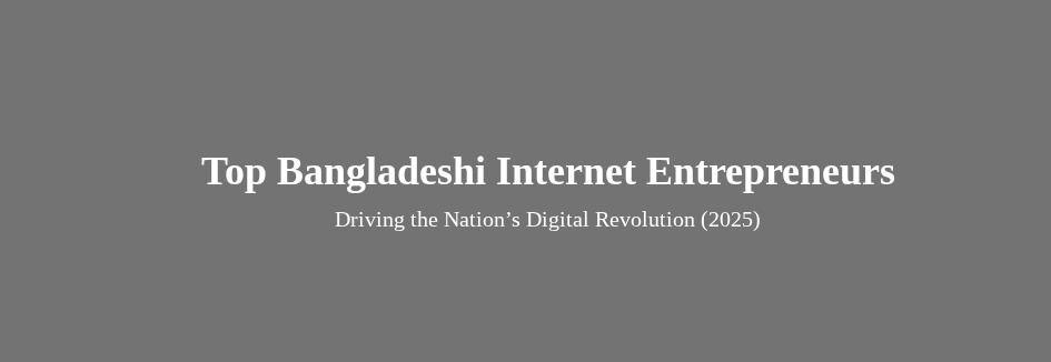 Bangladeshi Internet Entrepreneurs on the Rise